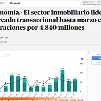 Economa.- El sector inmobiliario lidera el mercado transaccional hasta marzo con 160 operaciones por 4.840 millones